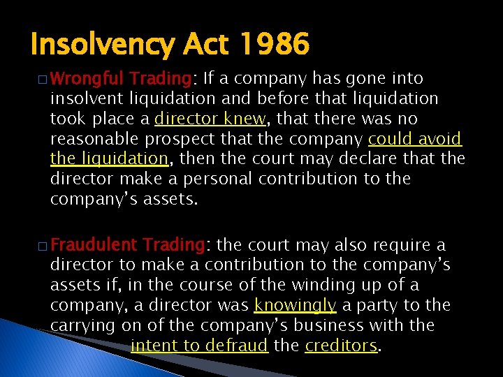 Insolvency Act 1986 � Wrongful Trading: If a company has gone into insolvent liquidation