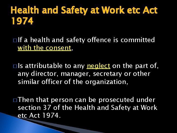 Health and Safety at Work etc Act 1974 � If a health and safety