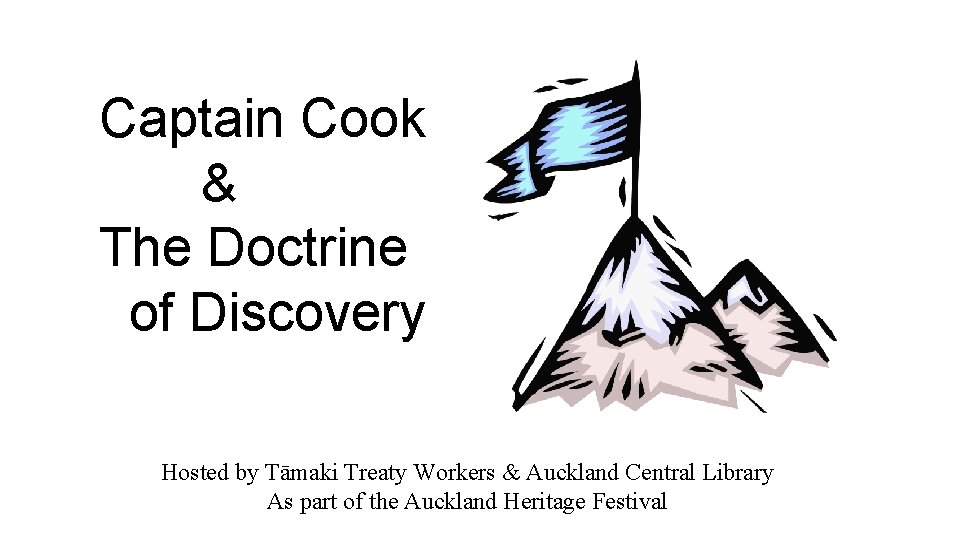 Captain Cook & The Doctrine of Discovery Hosted by Tāmaki Treaty Workers & Auckland