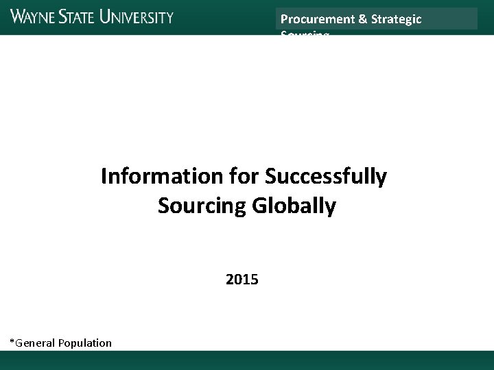 Procurement & Strategic Sourcing Information for Successfully Sourcing Globally 2015 *General Population 