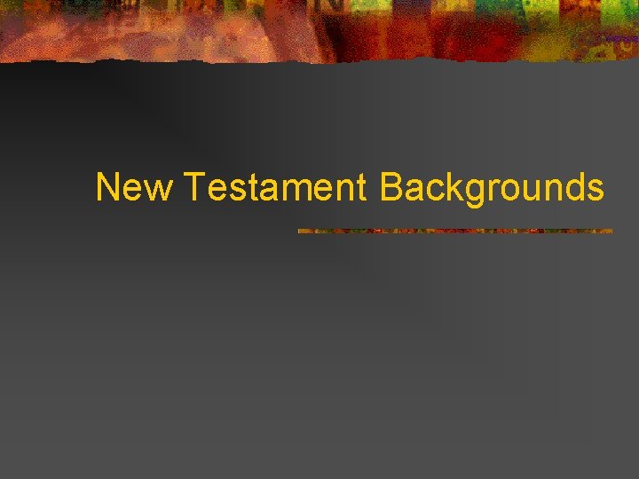 New Testament Backgrounds 