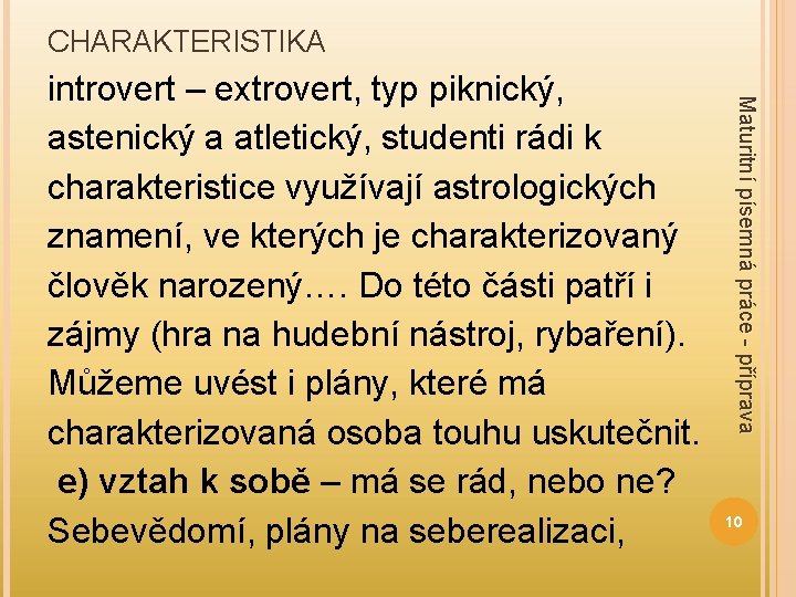 CHARAKTERISTIKA Maturitní písemná práce - příprava introvert – extrovert, typ piknický, astenický a atletický,