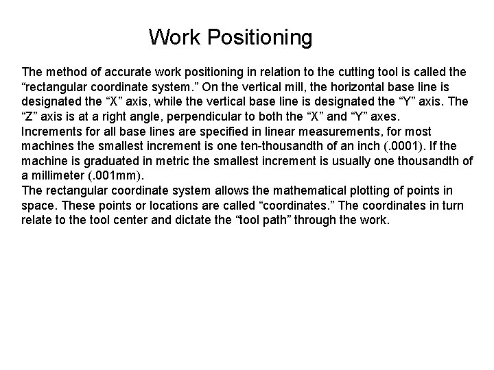 Work Positioning The method of accurate work positioning in relation to the cutting tool