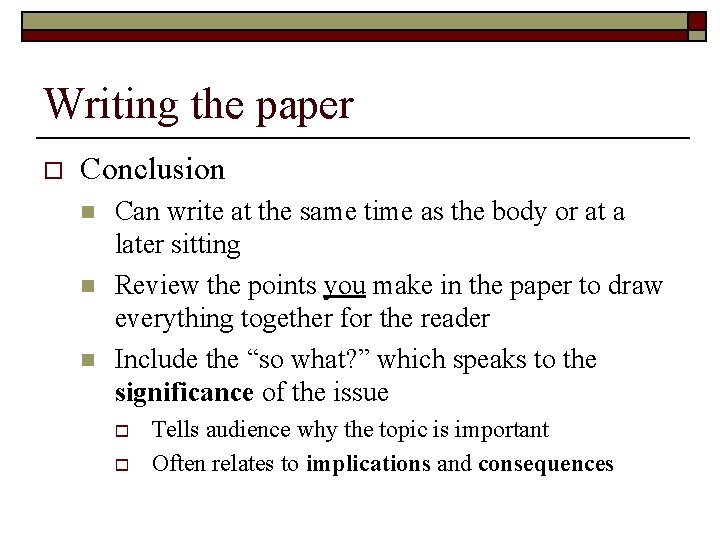 Writing the paper o Conclusion n Can write at the same time as the Writing the paper o Conclusion n Can write at the same time as the