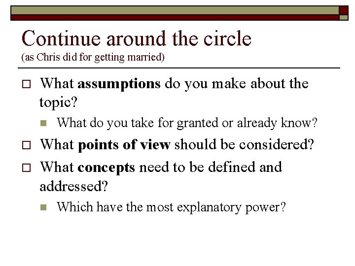 Continue around the circle (as Chris did for getting married) o What assumptions do Continue around the circle (as Chris did for getting married) o What assumptions do