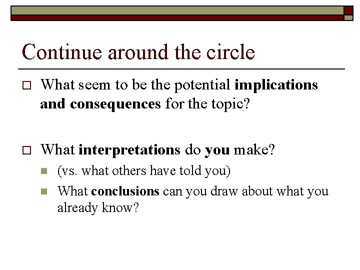 Continue around the circle o What seem to be the potential implications and consequences Continue around the circle o What seem to be the potential implications and consequences