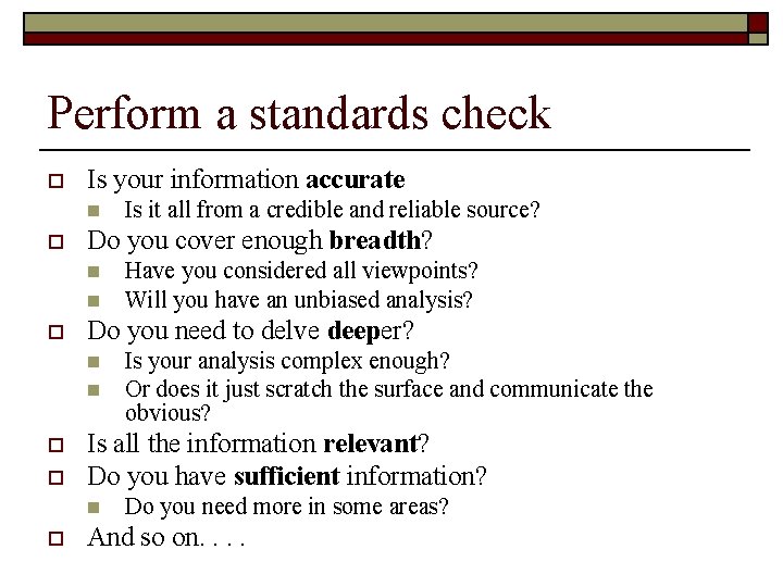 Perform a standards check o Is your information accurate n o Do you cover Perform a standards check o Is your information accurate n o Do you cover
