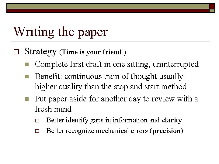 Writing the paper o Strategy (Time is your friend. ) n n n Complete Writing the paper o Strategy (Time is your friend. ) n n n Complete