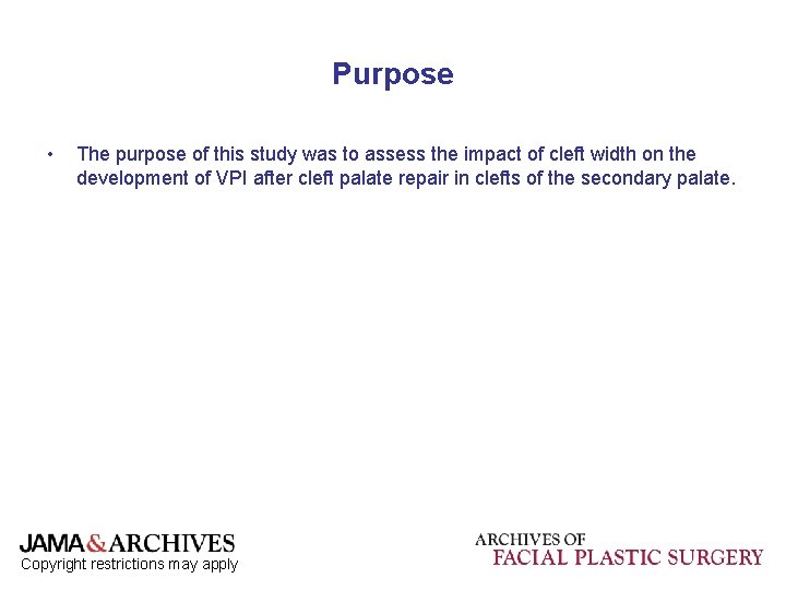 Purpose • The purpose of this study was to assess the impact of cleft