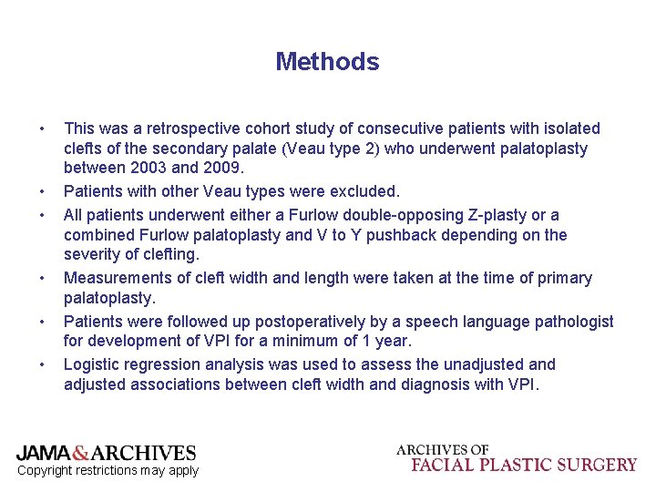 Methods • • • This was a retrospective cohort study of consecutive patients with