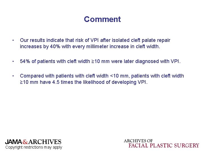 Comment • Our results indicate that risk of VPI after isolated cleft palate repair