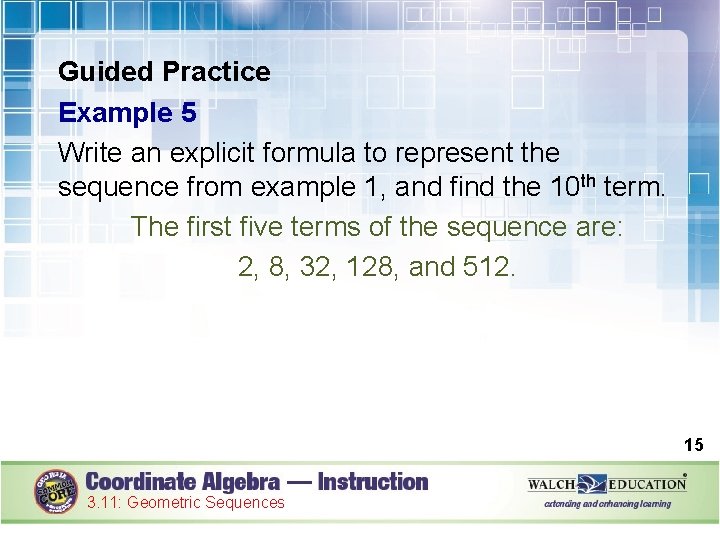 Guided Practice Example 5 Write an explicit formula to represent the sequence from example