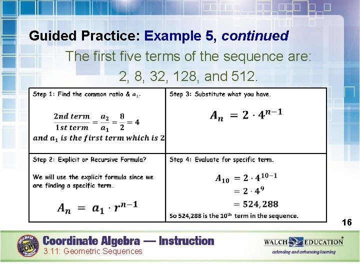Guided Practice: Example 5, continued The first five terms of the sequence are: 2,