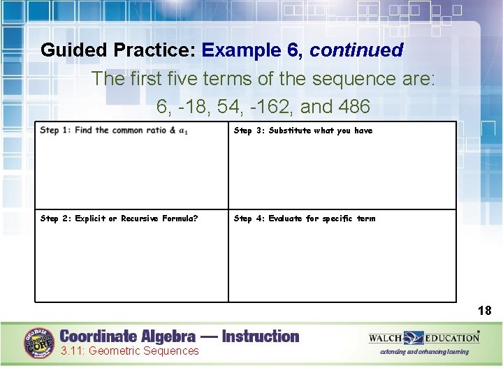 Guided Practice: Example 6, continued The first five terms of the sequence are: 6,