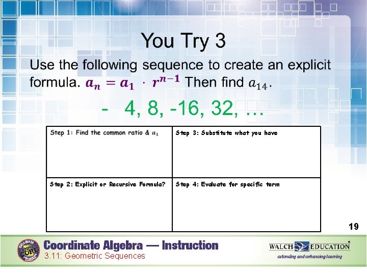  Step 3: Substitute what you have Step 2: Explicit or Recursive Formula? Step