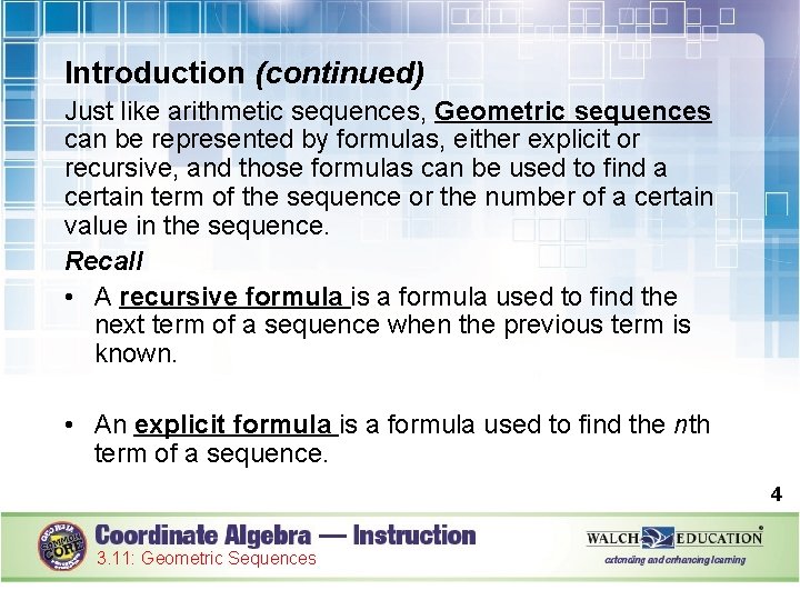 Introduction (continued) Just like arithmetic sequences, Geometric sequences can be represented by formulas, either