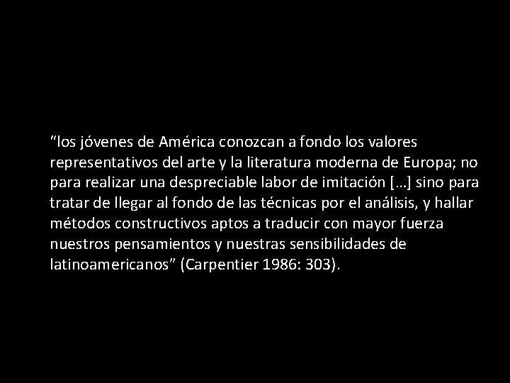 “los jóvenes de América conozcan a fondo los valores representativos del arte y la