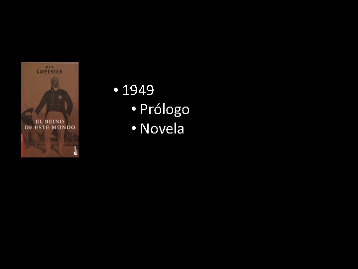  • 1949 • Prólogo • Novela 