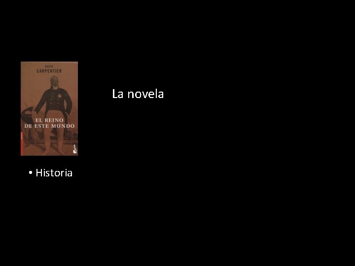 La novela • Historia 