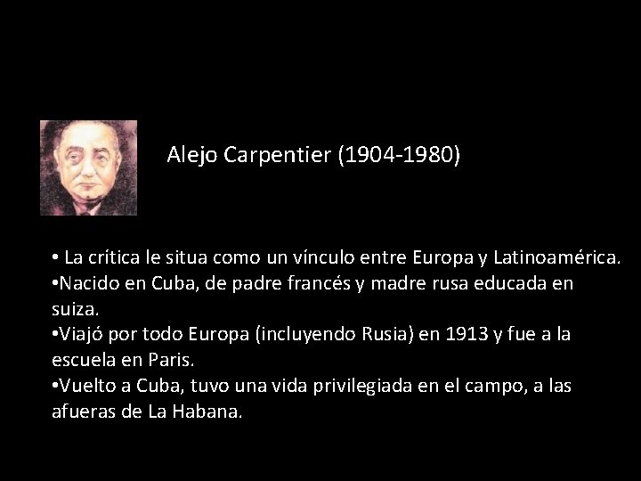 Alejo Carpentier (1904 -1980) • La crítica le situa como un vínculo entre Europa