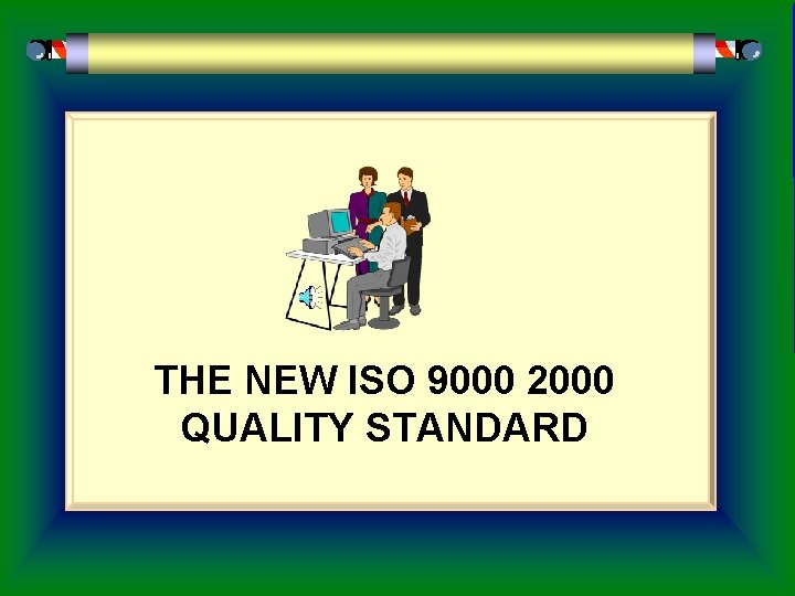 THE NEW ISO 9000 2000 QUALITY STANDARD 