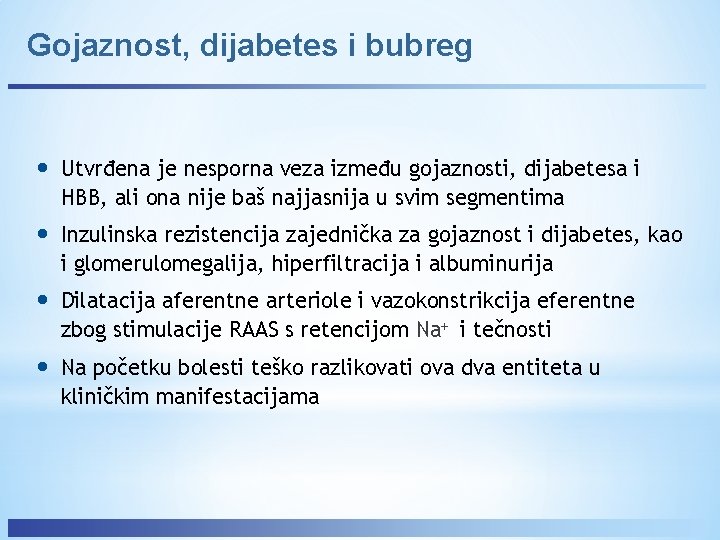 Gojaznost, dijabetes i bubreg • Utvrđena je nesporna veza između gojaznosti, dijabetesa i HBB,