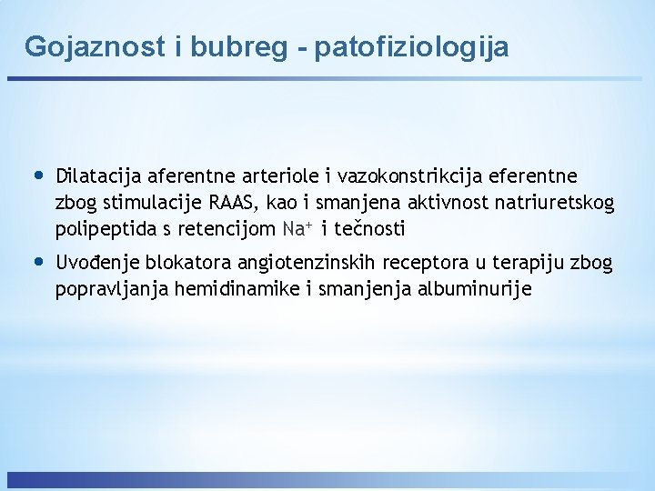 Gojaznost i bubreg - patofiziologija • Dilatacija aferentne arteriole i vazokonstrikcija eferentne zbog stimulacije