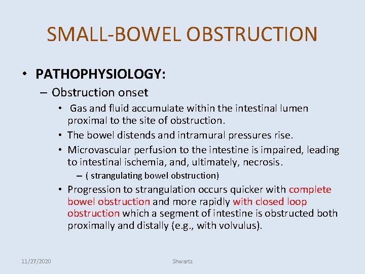 SMALL-BOWEL OBSTRUCTION • PATHOPHYSIOLOGY: – Obstruction onset • Gas and fluid accumulate within the