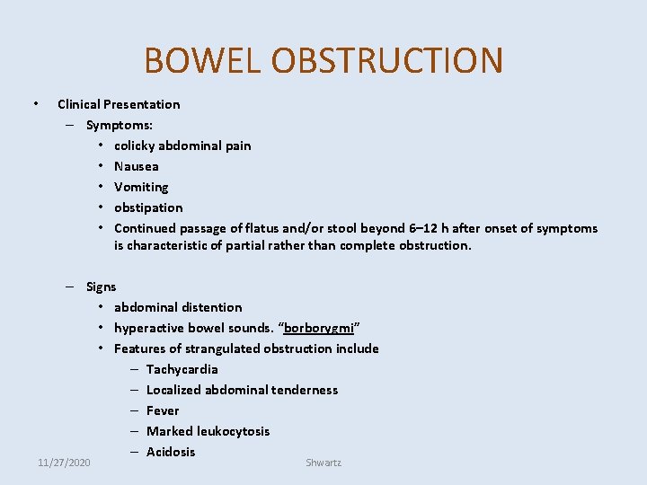BOWEL OBSTRUCTION • Clinical Presentation – Symptoms: • colicky abdominal pain • Nausea •