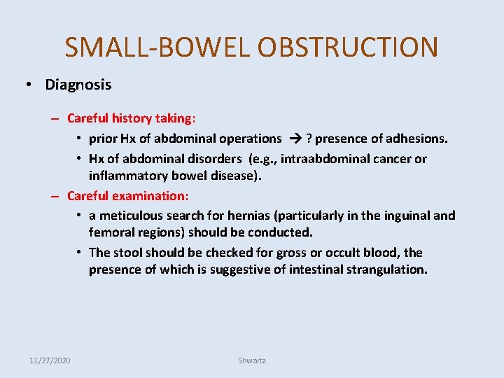 SMALL-BOWEL OBSTRUCTION • Diagnosis – Careful history taking: • prior Hx of abdominal operations