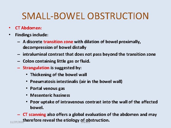 SMALL-BOWEL OBSTRUCTION • CT Abdomen: • Findings include: – A discrete transition zone with