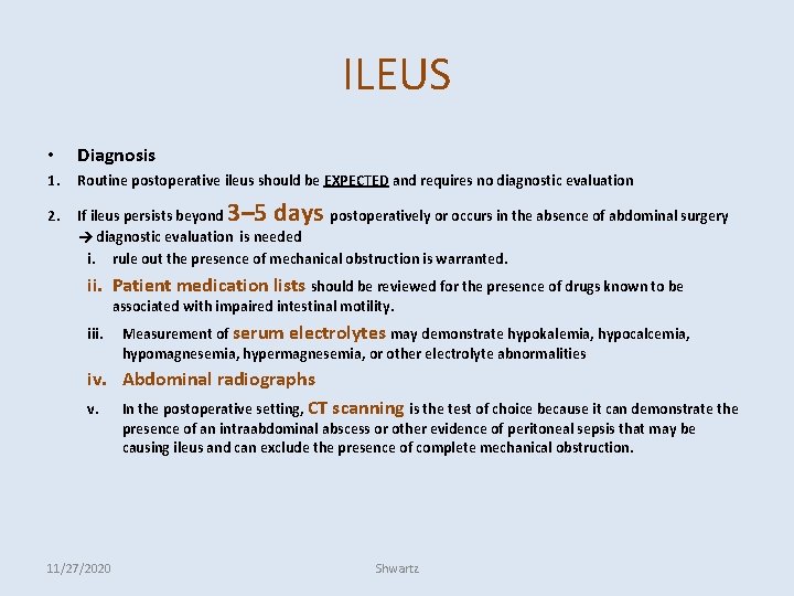 ILEUS • Diagnosis 1. Routine postoperative ileus should be EXPECTED and requires no diagnostic