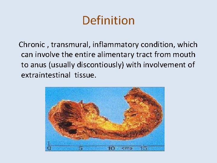 Definition Chronic , transmural, inflammatory condition, which can involve the entire alimentary tract from