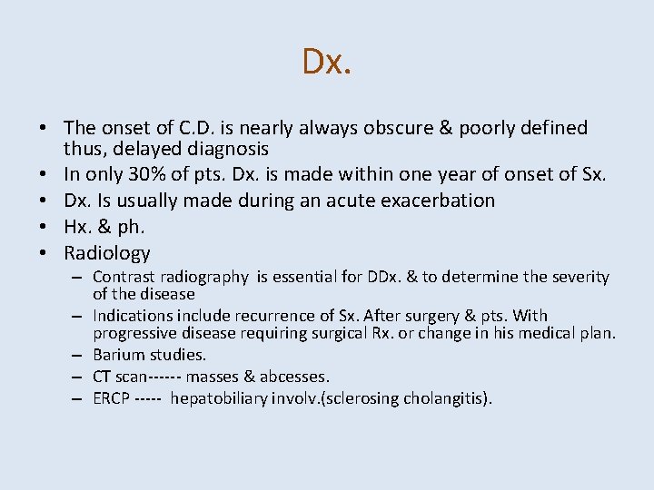 Dx. • The onset of C. D. is nearly always obscure & poorly defined