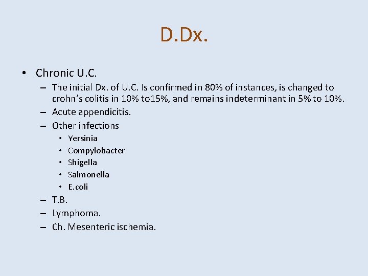 D. Dx. • Chronic U. C. – The initial Dx. of U. C. Is