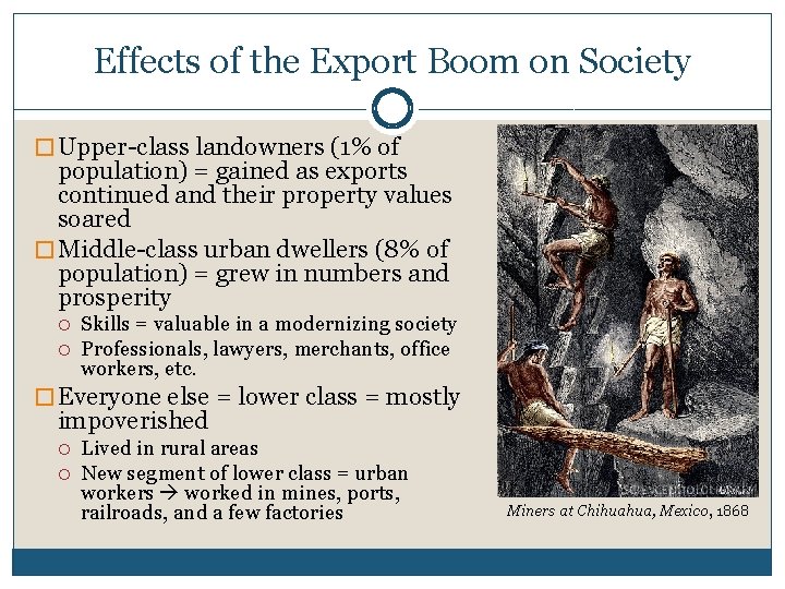 Effects of the Export Boom on Society � Upper-class landowners (1% of population) =