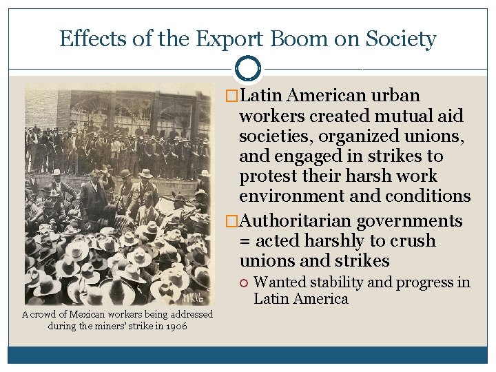 Effects of the Export Boom on Society �Latin American urban workers created mutual aid