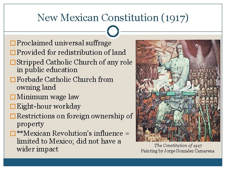 New Mexican Constitution (1917) � Proclaimed universal suffrage � Provided for redistribution of land