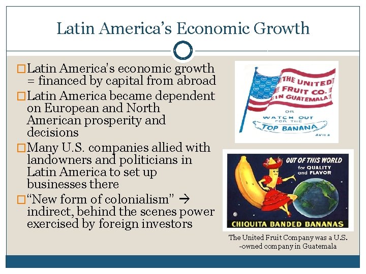Latin America’s Economic Growth �Latin America’s economic growth = financed by capital from abroad