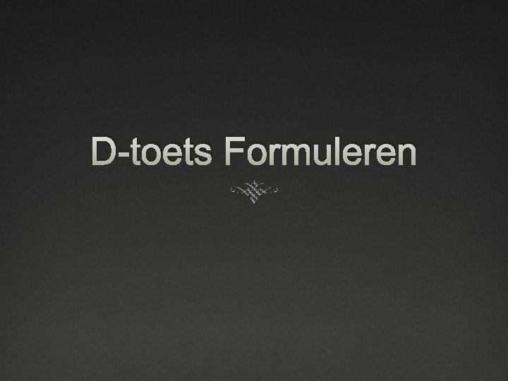 D-toets Formuleren 