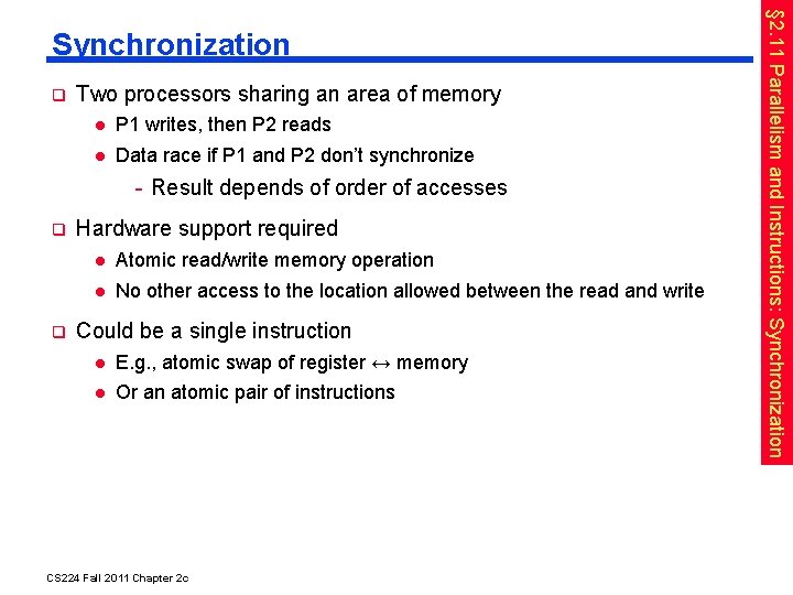  Two processors sharing an area of memory P 1 writes, then P 2