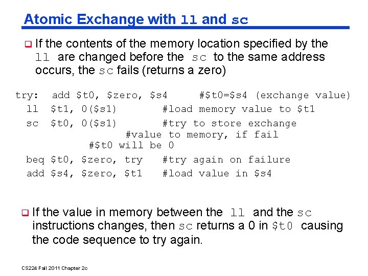 Atomic Exchange with ll and sc If the contents of the memory location specified