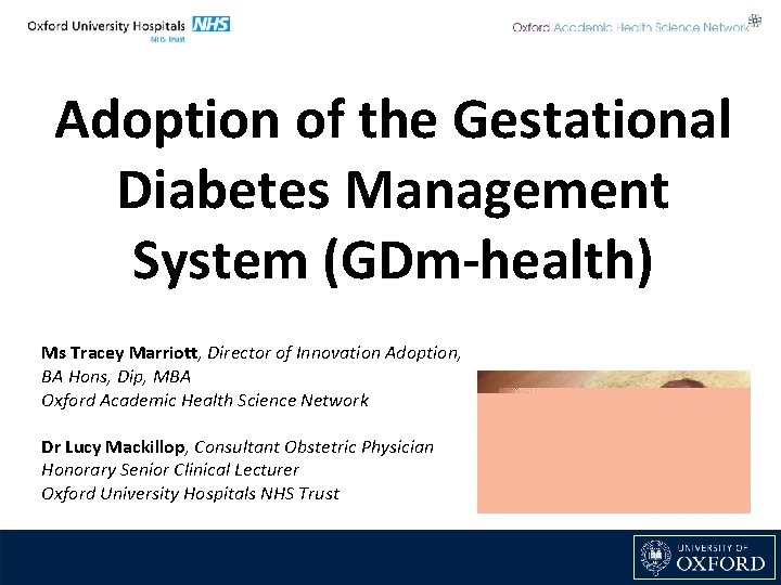 Adoption of the Gestational Diabetes Management System (GDm-health) Ms Tracey Marriott, Director of Innovation