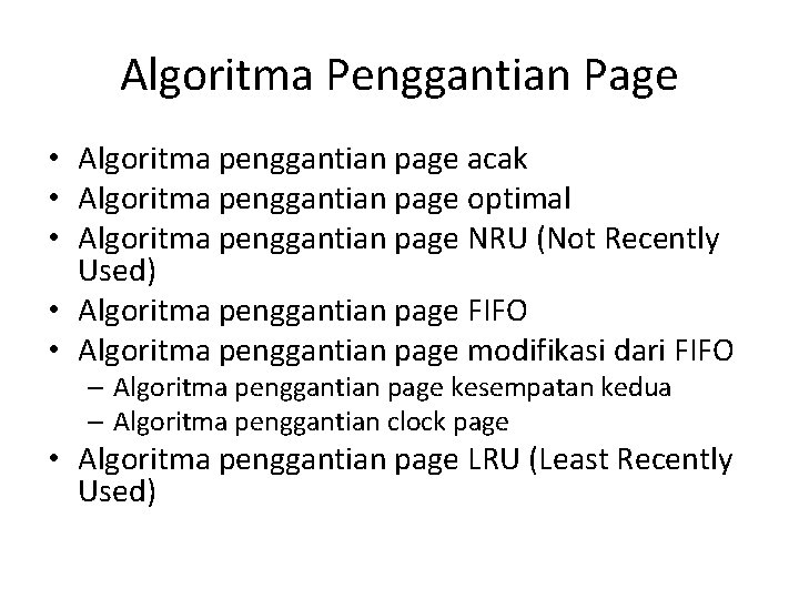 Algoritma Penggantian Page • Algoritma penggantian page acak • Algoritma penggantian page optimal •