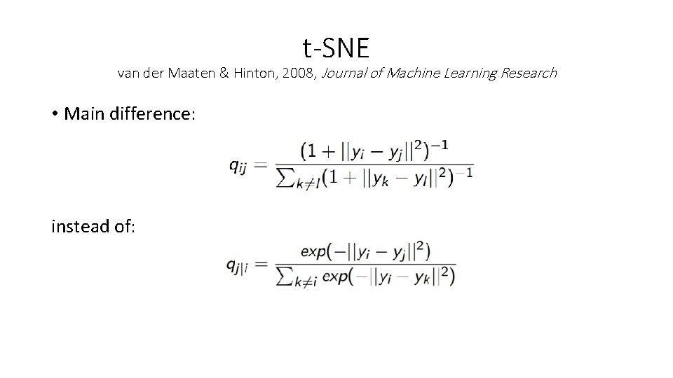 t-SNE van der Maaten & Hinton, 2008, Journal of Machine Learning Research • Main