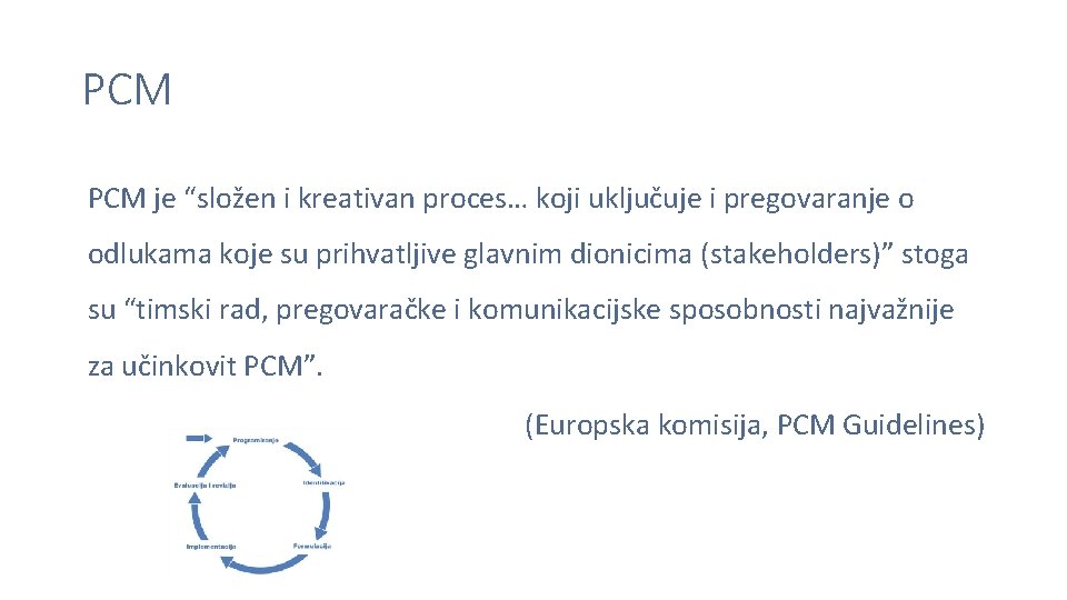 PCM je “složen i kreativan proces… koji uključuje i pregovaranje o odlukama koje su