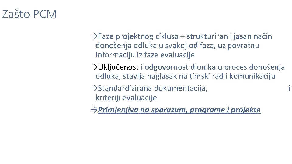 Zašto PCM →Faze projektnog ciklusa – strukturiran i jasan način donošenja odluka u svakoj