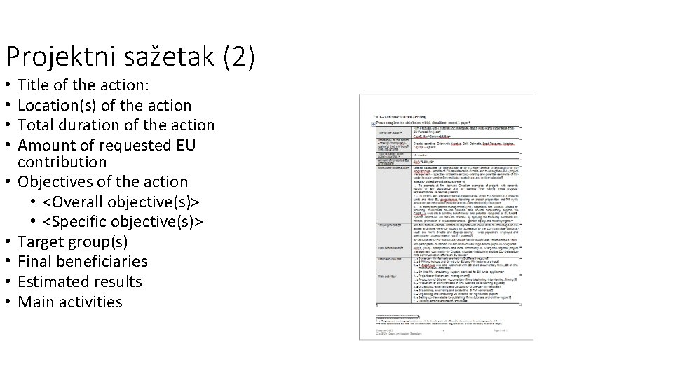 Projektni sažetak (2) • • • Title of the action: Location(s) of the action