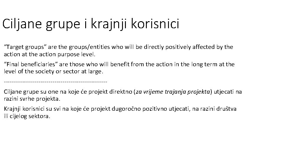 Ciljane grupe i krajnji korisnici “Target groups” are the groups/entities who will be directly