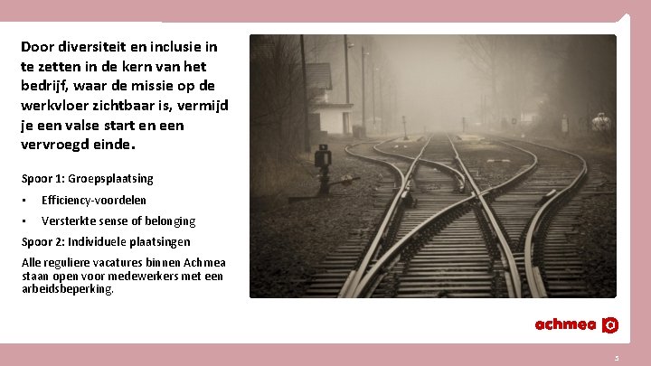 Door diversiteit en inclusie in te zetten in de kern van het bedrijf, waar